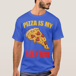 Pizza is mijn Valentijn Funny BoyVriend Vriendin V T-shirt