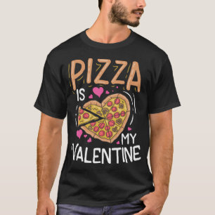 Pizza is mijn Valentijn Funny Valentijnsdag Gifts T-shirt