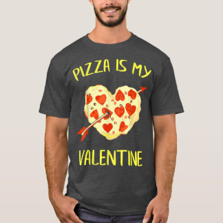 Pizza is mijn Valentijn Funny Valentijnsdag Gifts T-shirt
