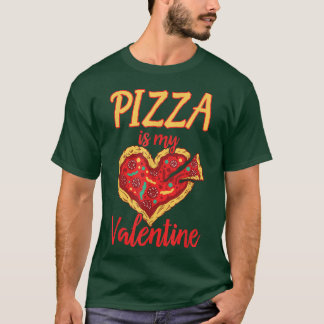 Pizza is mijn Valentijn Funny Valentijnsdag Gifts T-shirt