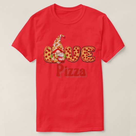 Pizza is mijn Valentijn Gnome Valentijnsdag T-shirt (Design voorkant)