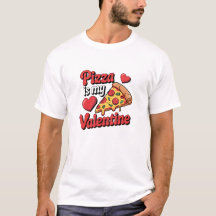 Pizza Is Mijn Valentijn Grappige T-Shirt