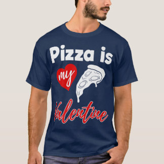 Pizza is mijn Valentijn Love Funny Women Valentijn T-shirt