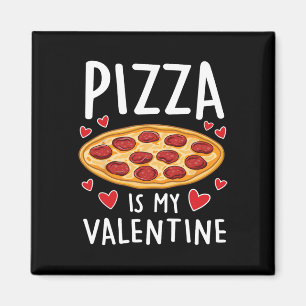 Pizza Is Mijn Valentijn Man Vrouwen Jongens Grappi Magneet