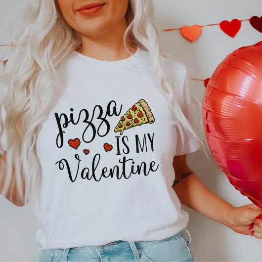 Pizza is mijn Valentijn T-shirt