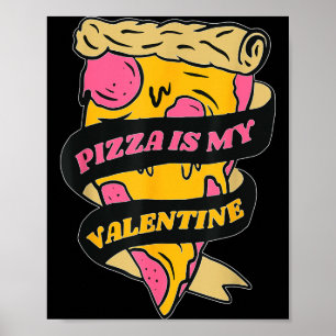 Pizza Is Mijn Valentijn Valentijnsdag Cadeau Jonge Poster
