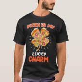 Pizza is my Lucky Charm Pizza Fan 1 T-shirt (Voorkant)