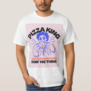 Pizza King fait son truc, drôle de T-shirt