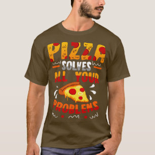 Pizza lost al je problemen op t-shirt