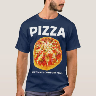 Pizza Lover Gift Pizza Het ultieme Comfort Eten T-shirt