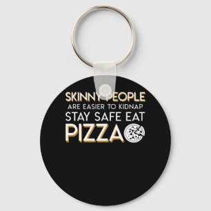 Pizza Lover Skinny Easier Kidnap Safe Eat Sleutelhanger