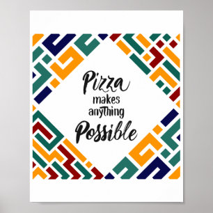 Pizza maakt alles mogelijk poster
