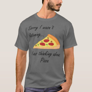 Pizza maakt grappig Gezegde over PizzaT-Sh T-shirt