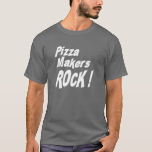 Pizza Makers Rock! T-shirt