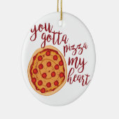 Pizza My Heart Keramisch Ornament (Rechts)