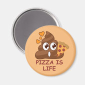 Pizza Poop Life Magneet (Voorkant / Achterkant)