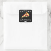 Pizza slice pizza grappig gezegde met cadeautje vo vierkante sticker (Tas)