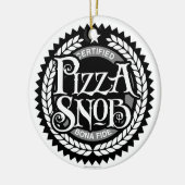 Pizza Snob - grappige pizza liefhebber Keramisch Ornament (Links)
