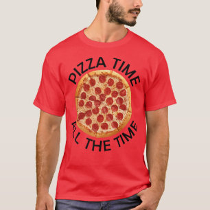 Pizza-tijd, de hele tijd lang voedsel het Gezegde T-shirt