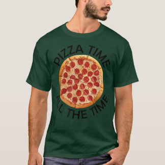 Pizza Time All-Time Food Lover Foodie Gezegde 2 T-shirt
