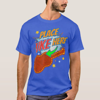 Plaats hier Ukulele Player Guitar Instrument T-shirt