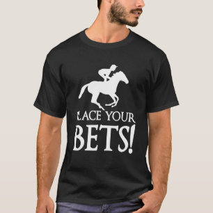 Place Your Bets Derby Dag 2022 Kentucky Paarden De T-shirt