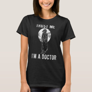 Plague Doctor Vertrouw me dat ik dokter Steampunk  T-shirt