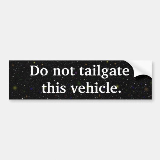 Plakker Niet Achter Andere Auto's Aan Bumpersticke Bumpersticker (Voorkant)