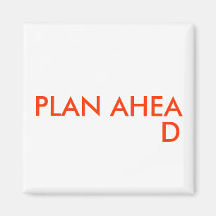 PLAN AHEAD - magneet