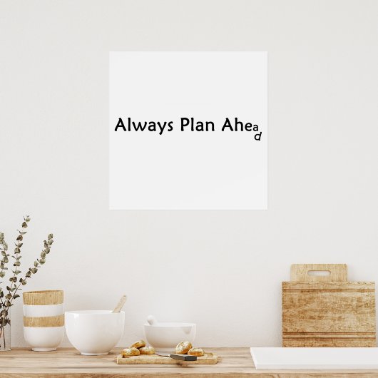 Plan Ahead Poster (Cuisine)