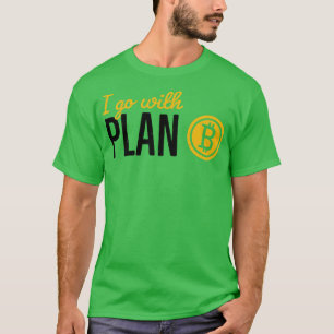 Plan B Crypto Investor Krypto Money Bitcoin T-shirt