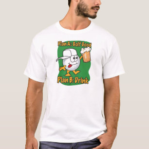 Plan B Golfing T-shirt