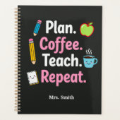 Plan. Coffee. Teach. Repeat. Funny Teacher Weekly  (Devant)