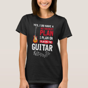 Plan gitaar spelen Ja, ik heb een pensioen T-shirt