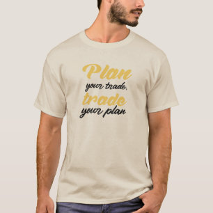 Plan uw handel, handel uw plan t-shirt