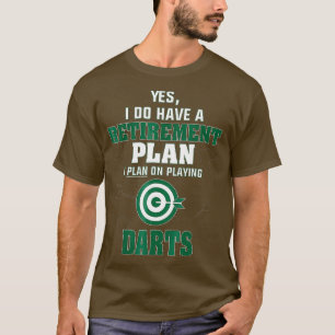 Plan voor het spelen van Darts Pensioenregeling T-shirt