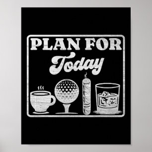 Plan Voor Vandaag Koffie Golf Whisky Schotse Sigar Poster