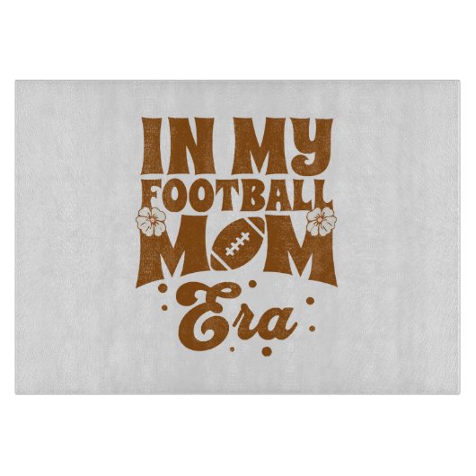Planche À Découper À l'ère de ma mère de football (Devant)