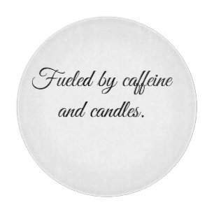Planche À Découper Alimenté par la caféine et les bougies.