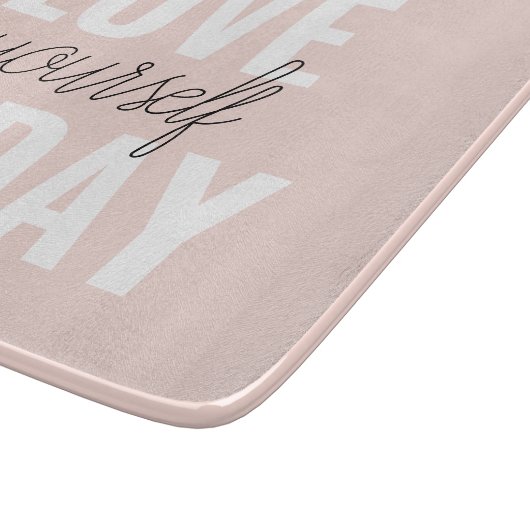 Planche À Découper Amour Positif Vous-Même Aujourd'Hui Citation Paste (Coin)