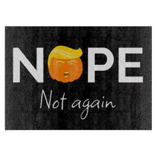 Planche À Découper Anti-Trump - Non, pas encore Halloween Edition I