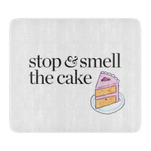 Planche À Découper Arrêtez et sentez le gâteau