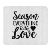 Planche À Découper Assaisonner tout avec amour (Devant)