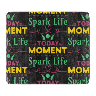 Planche À Découper Aujourd'hui Moment, la vie étincelante