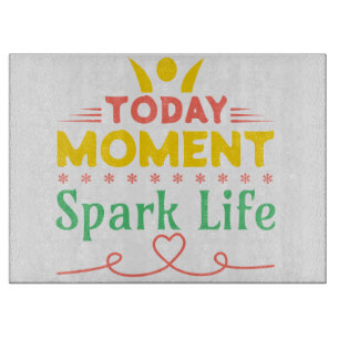 Planche À Découper Aujourd'hui Moment, la vie étincelante