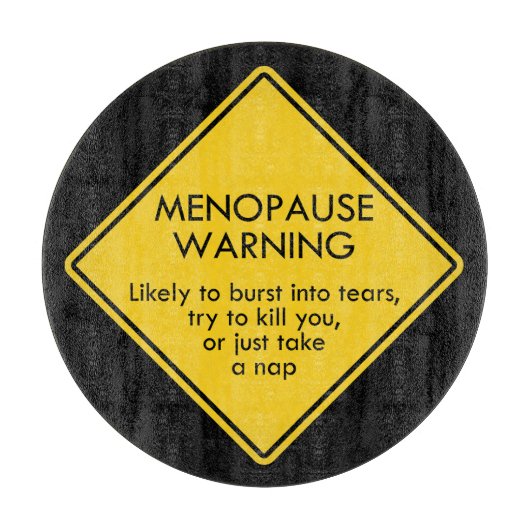 Planche À Découper Avertissement de ménopause (Devant)