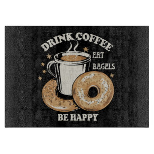 Planche À Découper Boire du café manger des bagels être heureux