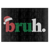 Planche À Découper Bruh Mème Drôle Dire Bro Salutation Noël (Devant)