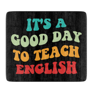 Planche À Découper C'est Une Bonne Journée Pour Enseigner L'Anglais I
