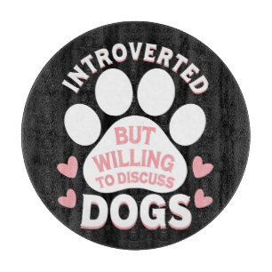 Planche À Découper Chien Introverti Mais Prêt à Discuter des Chiens